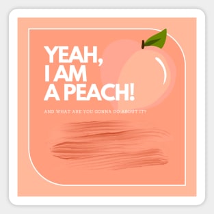 I AM A PEACH Magnet